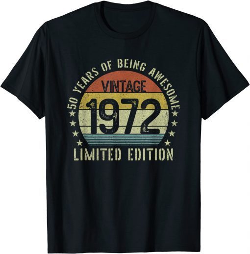 Vintage 1972 Limited Edition 50th Birthday 50 Year Old Gift Shirt