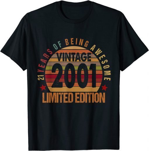 Vintage 2001 Limited Edition 21 Year Old 21st Birthday Unisex Shirt