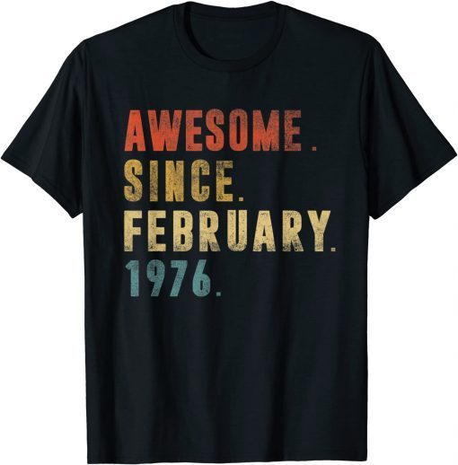 Vintage Awesome Since February 1976 46th Birthday Classic Shirt