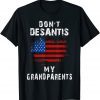 Vintage Desantis Ron Don't Desantis My Grandparents America Limited Shirt
