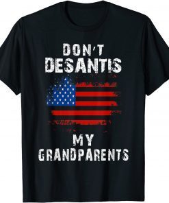 Vintage Desantis Ron Don't Desantis My Grandparents America Limited Shirt