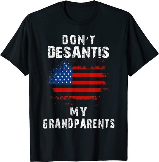 Vintage Desantis Ron Don't Desantis My Grandparents America Limited Shirt