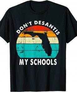 Vintage Desantis Ron Don't Desantis My Schools Patriotic USA T-Shirt