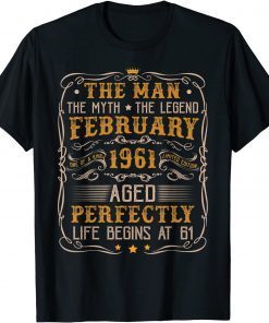 Vintage February 1961 Man Myth Legend 61st Bday 61 Years Old Unisex Shirt