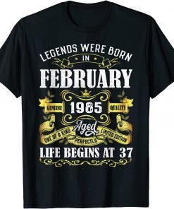 Vintage Legends Were Born In February 1985 37th Birthday Gift Shirt