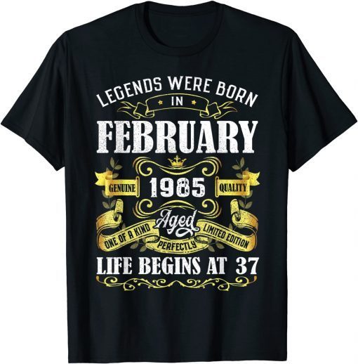 Vintage Legends Were Born In February 1985 37th Birthday Gift Shirt