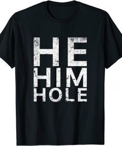 Vintage distressed He Him Hole Classic T-Shirt