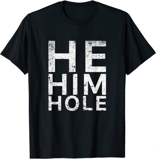 Vintage distressed He Him Hole Classic T-Shirt