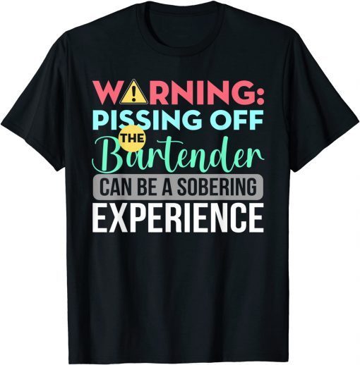 Warning Pissing Off The Bartender Official Shirt