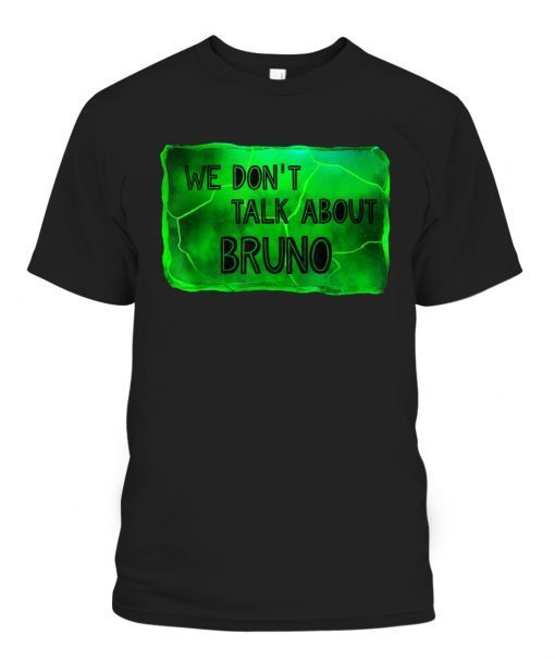 We Don’t Talk About Bruno Classic Shirt