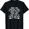 When I Was Eighteen I Used To Touch My Toes Coffee Classic Shirt