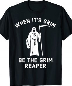 When Its Grim Be The Grim Reaper, Football Lover Classic Shirt