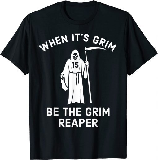 When Its Grim Be The Grim Reaper, Football Lover Classic Shirt