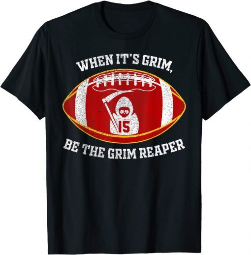 When It's Grim Be The Grim Reaper Football Classic Shirt