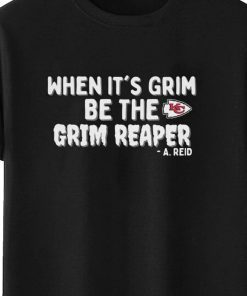 When It's Grim Be The Grim Reaper KC Chiefs Classic shirt