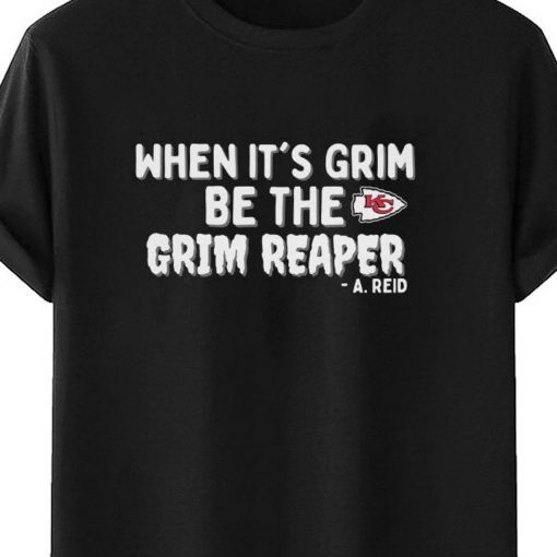 When It's Grim Be The Grim Reaper KC Chiefs Classic shirt