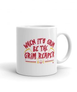 When It's Grim, Be the Grim Reaper Classic Mug