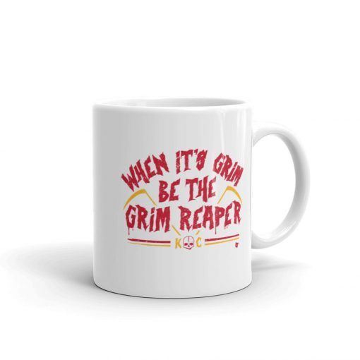 When It's Grim, Be the Grim Reaper Classic Mug