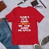 When it's Grim Be The Grim Reaper 13 Seconds Chiefs Gift Shirt