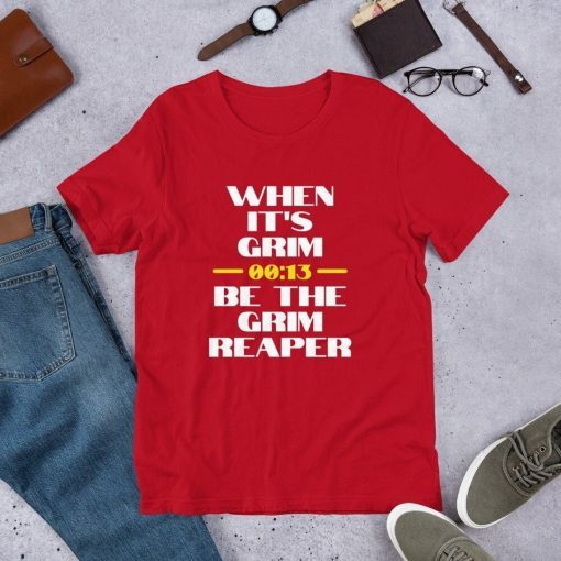 When it's Grim Be The Grim Reaper 13 Seconds Chiefs Gift Shirt