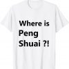 #WhereisPengShuai - Where is Peng Shuai Limited Shirt