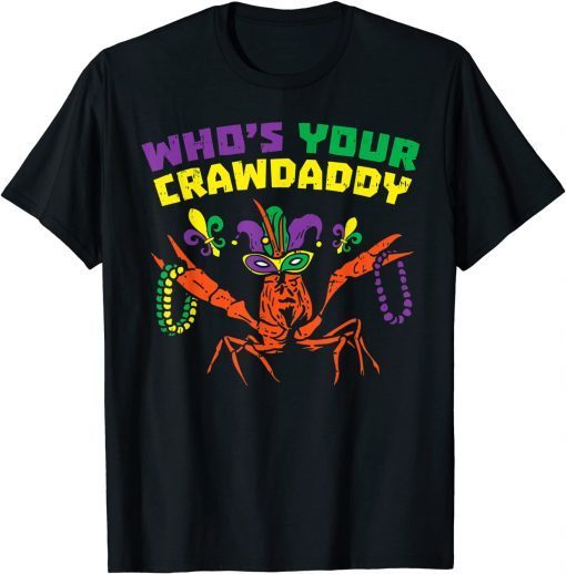 Whos Your Crawdaddy Crawfish Jester Beads Mardi Gras Gift Shirt