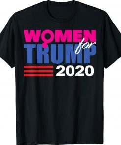 Women For Trump 2020 Election Donald MAGA Republican Official Shirt