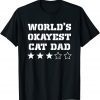Worlds Okayest Cat Dad T-Shirt
