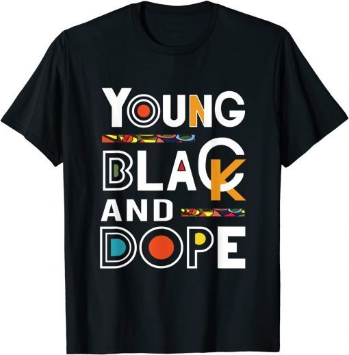 Young Black and Dope Black History Month Classic Shirt