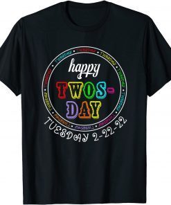 Happy Twosday 2-22-22 February 22nd Tuesday 2022 Gift Shirt