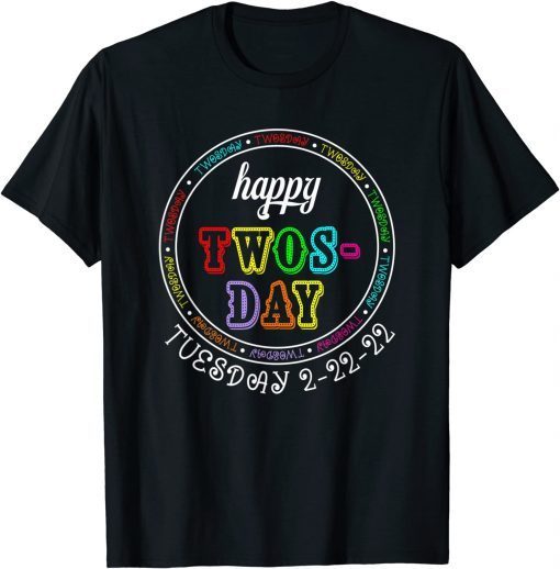 Happy Twosday 2-22-22 February 22nd Tuesday 2022 Gift Shirt