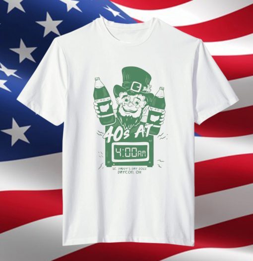 40's at 4am Sc.paddy's Day 2022 Dayton,Oh Gift Shirt