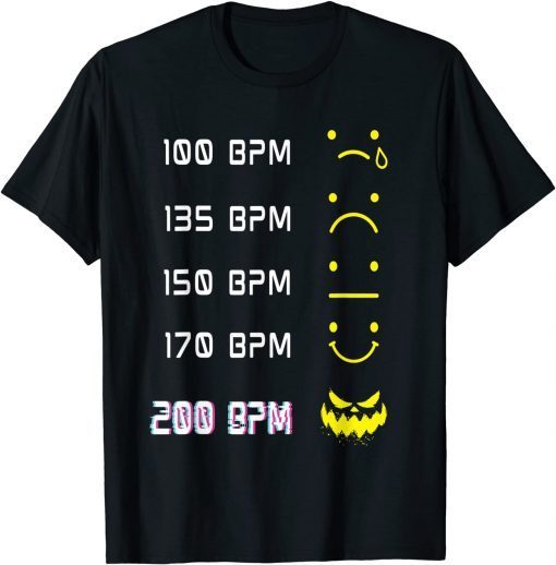 Acid House EDM Techno Party Festival DJ Uptempo 200BPM Rave Gift T-Shirt