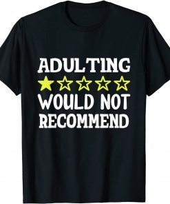 Adulting 1 Star Would Not Recommend Gift T-Shirt