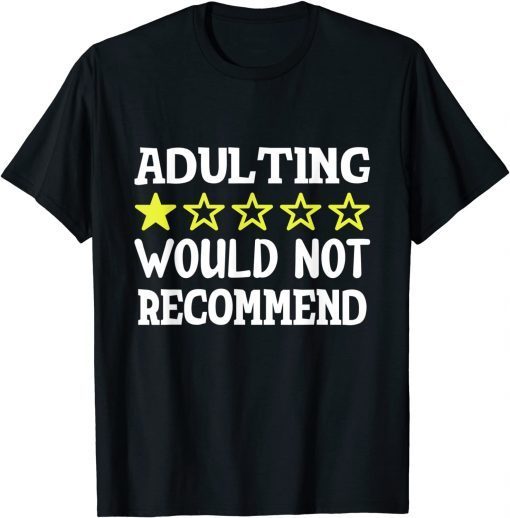 Adulting 1 Star Would Not Recommend Gift T-Shirt