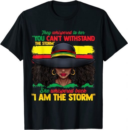 African Black History I Am The Storm Strong Gift Shirt