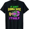 Aint Gonna Suck Itself Lobster Mardi Gras Gift Shirt