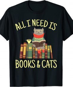 All I Need Is Books And Cats Reading Lover Cat Book Reader Gift T-Shirt