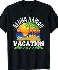 Aloha Hawaii Hawaiian Vacation 2022 Matching Family Group Unisex Shirt