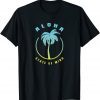 Aloha Hawaii Palm Tree - Feel the Aloha Hawaiian Spirit Gift Shirt