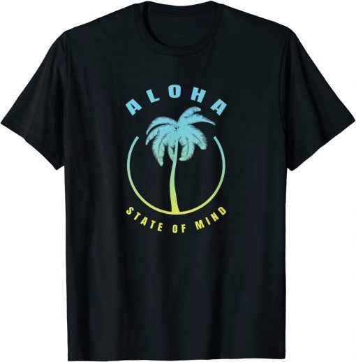 Aloha Hawaii Palm Tree - Feel the Aloha Hawaiian Spirit Gift Shirt