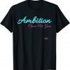Ambition - Chosen not given T-Shirt