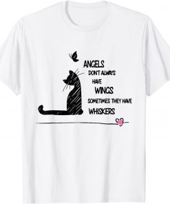 Angel Don't Always Have Wings Sometimes They Have Whiskers Gift Shirt