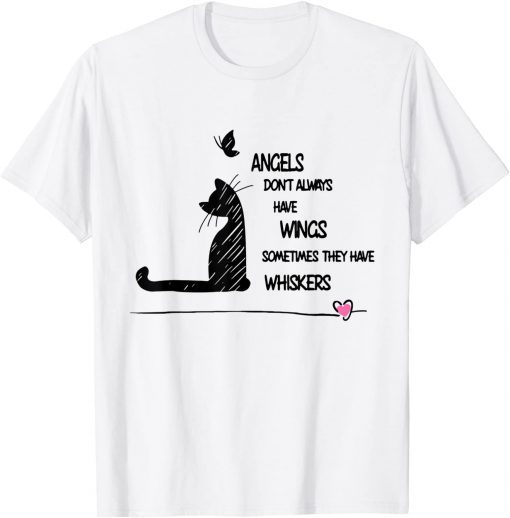 Angel Don't Always Have Wings Sometimes They Have Whiskers Gift Shirt