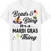 Beads & Bling It's A Mardi Gras Thing Costume Gift Shirt
