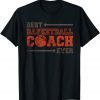 Best Coach Ever Design Perfect to Wear Coaching Basketball Gift Shirt