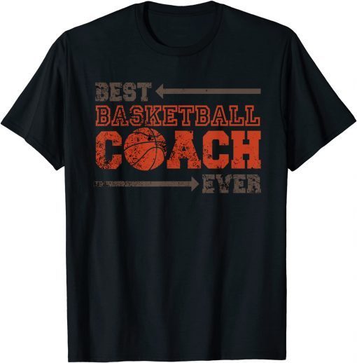 Best Coach Ever Design Perfect to Wear Coaching Basketball Gift Shirt