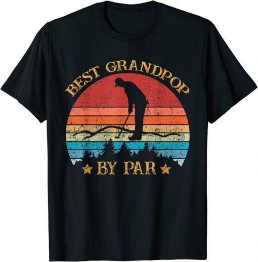 Best Grandpop By Par Father's Day Golf Golfing 2022 Shirt