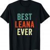 Best Leana Ever Personalized First Name T-Shirt
