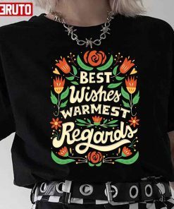 Best Wishes Warmest Regards T-Shirt